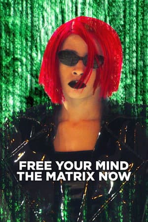 《Free Your Mind: The Matrix Now》海報