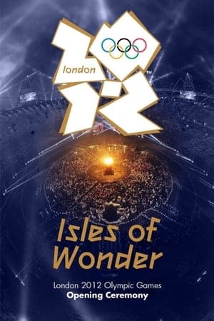 《London 2012 Olympic Opening Ceremony: Isles of Wonder》海報